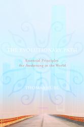 The Evolutionary Path : Essential Principles for Awakening in the World