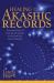 Healing Through the Akashic Records : Using the Power of Your Sacred Wounds to Discover Your Soul's Perfection