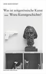 Was Ist Zeitgenössische Kunst Oder Wozu Kunstgeschichte?
