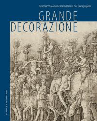 Grande Decorazione : Italienische Monumentalmalerei in der Druckgraphik