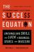 The Success Equation : Untangling Skill and Luck in Business, Sports, and Investing
