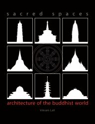 Sacred Spaces : Architecture of the Buddhist World