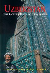 Uzbekistan : The Golden Road to Samarkand