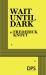 Wait until Dark (Knott)