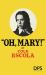 Oh, Mary! Oh, Mary!
