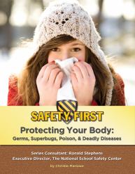 Protecting Your Body : Germs, Super Bugs, Poison and Deadly Diseases