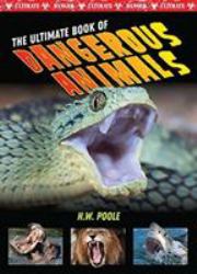 The Ultimate Book of Dangerous Animals