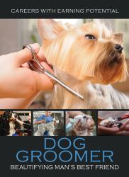 Dog Groomer : Beautifying Man's Best Friend