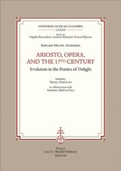 Ariosto, Opera, and the 17th Century : Evolution in the Poetics of Delight
