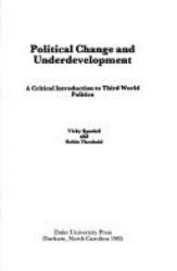 Political Change and Underdevelopment : A Critical Introduction to Third World Politics