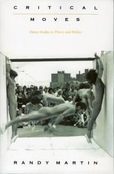Critical Moves : Dance Studies in Theory and Politics