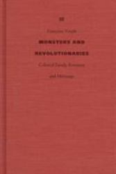 Monsters and Revolutionaries : Colonial Family Romance and Metissage