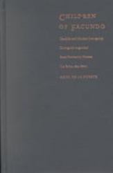 Children of Facundo : Caudillo and Gaucho Insurgency During the Argentine State-Formation Process (la Rioja, 1853-1870)