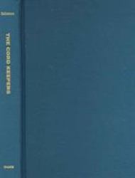 The Cord Keepers : Khipus and Cultural Life in a Peruvian Village