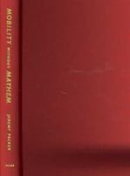 Mobility Without Mayhem : Safety, Cars, and Citizenship