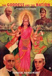 The Goddess and the Nation : Mapping Mother India