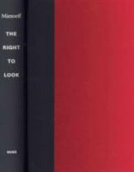 The Right to Look : A Counterhistory of Visuality