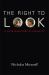 The Right to Look : A Counterhistory of Visuality