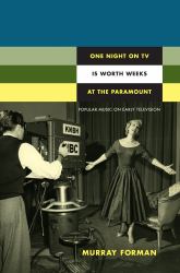 One Night on TV Is Worth Weeks at the Paramount : Popular Music on Early Television