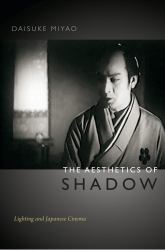 The Aesthetics of Shadow : Lighting and Japanese Cinema