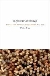 Ingenious Citizenship : Recrafting Democracy for Social Change