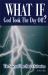 What If God Took the Day Off? : The Story of One Man's Salvation