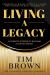 Living a Legacy : Authentic Stories of Building a Lasting Impact