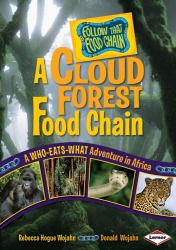 A Cloud Forest Food Chain : A Who-Eats-What Adventure in Africa