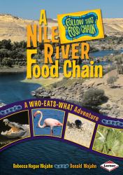 A Nile River Food Chain : A Who-Eats-What Adventure