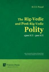 The Rig-Vedic and Post-Rig-Vedic Polity (1500 Bce-500 Bce)