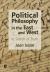 Political Philosophy in the East and West : In Search of Truth Political Philosophy in the East and West : In Search of Truth