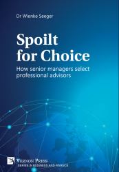 Spoilt for Choice: How Senior Managers Select Professional Advisors [Premium Color]