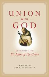 Union with God : According to St. John of the Cross