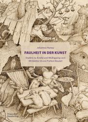 Faulheit in der Kunst : Studien Zu Acedia und Müßigang Vom Mittelalter Bis Zur Frühen Neuzeit
