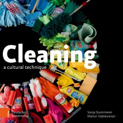 Cleaning : A Cultural Technique