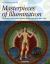 Masterpieces of Illumination : Codices Illustres the World's Most Famous Illuminated Manuscripts 400 To 1600