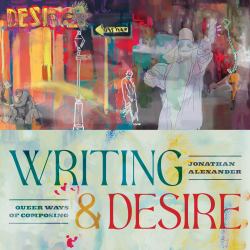 Writing and Desire : Queer Ways of Composing