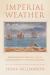 Imperial Weather : Meteorology, Science, and the Environment in Colonial Malaya