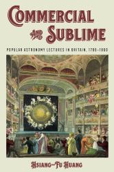 Commercial and Sublime : Popular Astronomy Lectures in Nineteenth-Century Britain