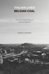 Coal Lives : An Environmental History of Migration in the Belgian Coal Fields