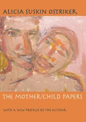 The Mother/Child Papers : With a New Preface by the Author