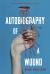 Autobiography of a Wound Autobiography of a Wound