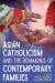 Asian Catholicism and the Remaking of Contemporary Families