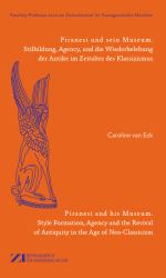 Piranesi und Sein Museum / Piranesi and His Museum : Die Restaurierung der Antike und Die Entstehung des Style Empire in Einer Sich Globalisierenden Welt / the Restoration of Antiquity and the Genesis of the Empire Style in a Globalizing World