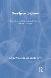 Nowhere to Grow : Homeless and Runaway Adolescents and Their Families
