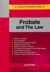A Straightforward Guide to Probate and the Law : Revised Edition 2022