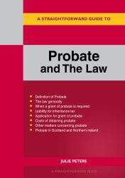 A Straightforward Guide to Probate and the Law : Revised Edition 2024