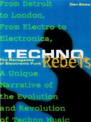 Techno Rebels : The Renegades of Electronic Funk