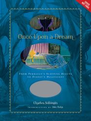 Once upon a Dream : From Perrault's Sleeping Beauty to Disney's Maleficent