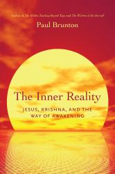 The Inner Reality : Jesus, Krishna, and the Way of Awakening